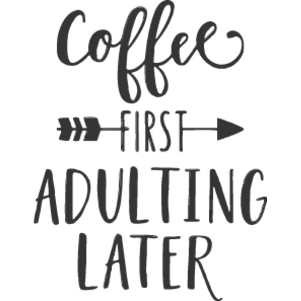 Coffee First Adulting Later Thumbnail